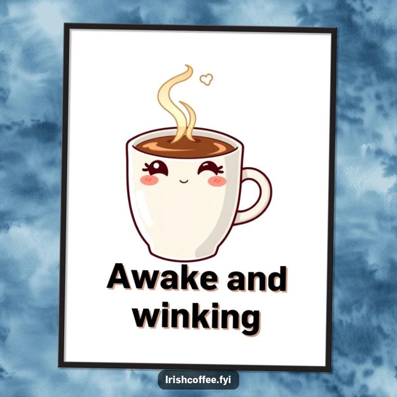 Funny poster print of a steaming coffee mug winking, adding playful coffee humor to any wall.