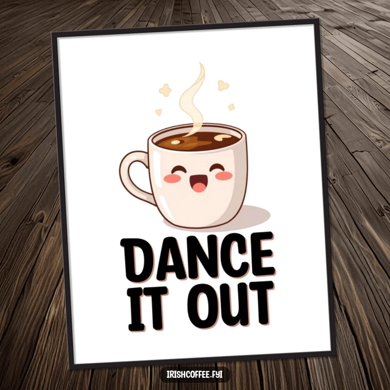 Funny Poster of a delighted coffee mug with steam performing a happy dance, bringing energetic cheer to any room.