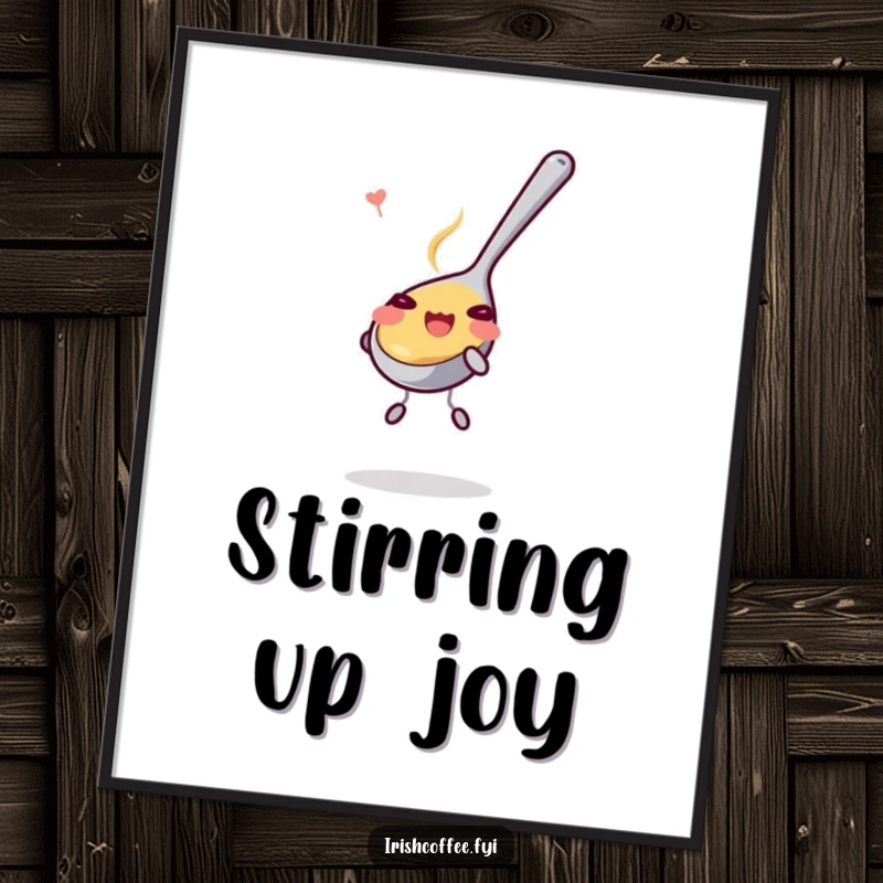 Funny Poster: A jubilant teaspoon actively stirring, bringing a sense of playful delight to any wall space. Adds a humorous touch to decor.