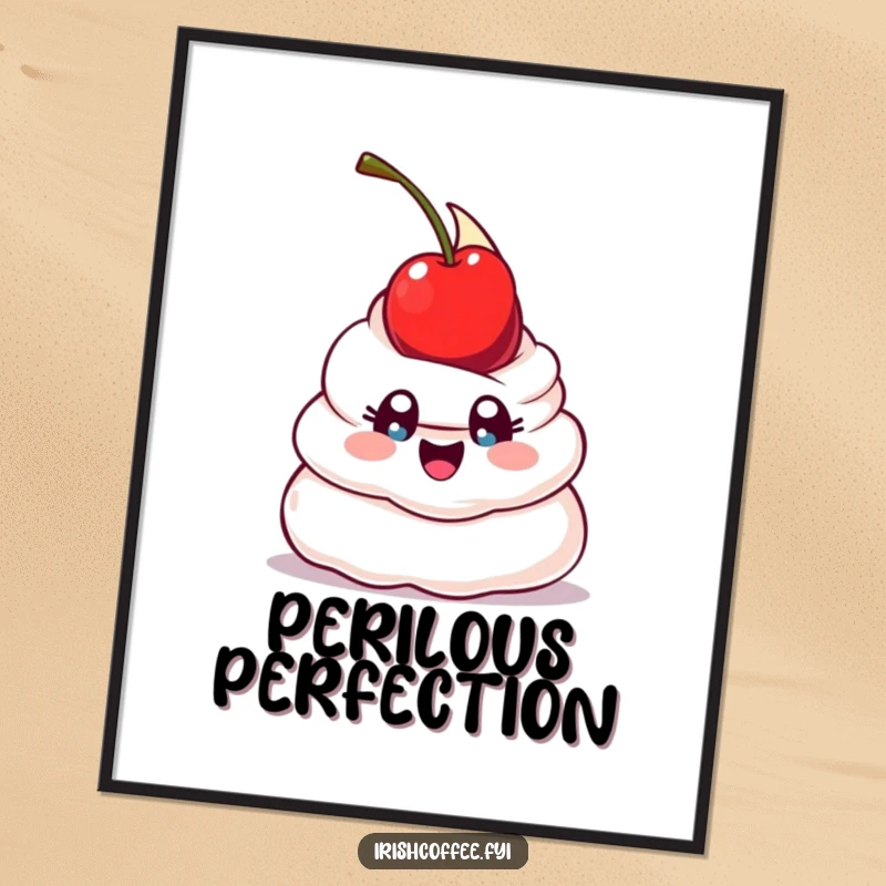 Funny poster featuring a happy whipped cream dollop with wide eyes, humorously attempting to balance a cherry, creating a sweet and funny visual.