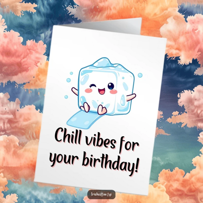 Funny Free Printable Birthday Card: Delighted ice cube character with a cool expression slides down, wishing a happy birthday.