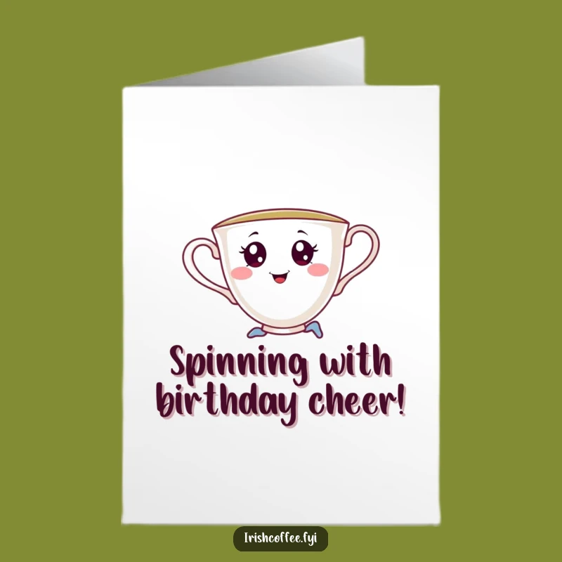 Free Printable Birthday Card: Saucy Teacup Pirouette - Funny Downloadable Gift