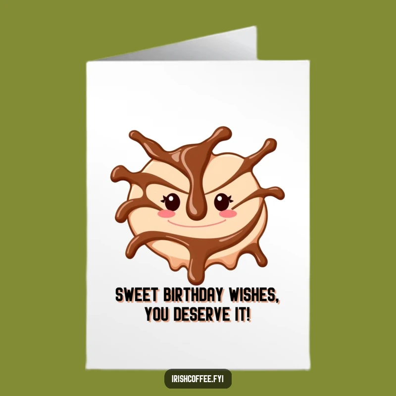 Free Printable Birthday Card: Swirling Chocolate - Funny Downloadable Gift