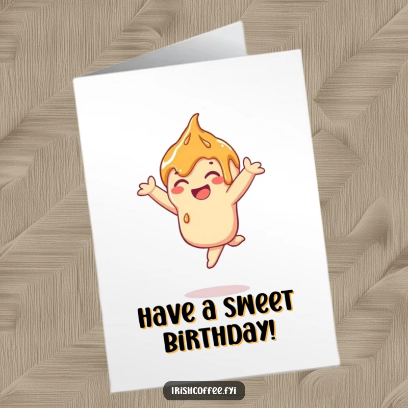 Funny free printable birthday card depicting a smiling caramel drizzle performing a playful, energetic leap.