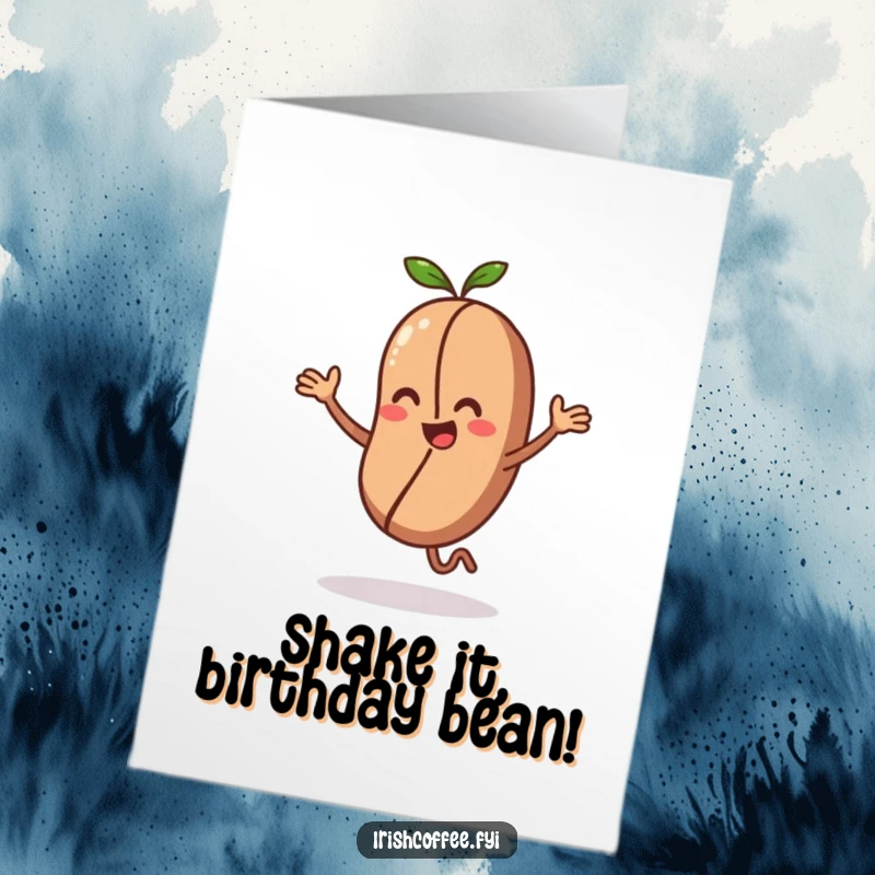 Funny Free Printable Birthday Card: A small coffee bean character in mid-dance, full of energetic joy.