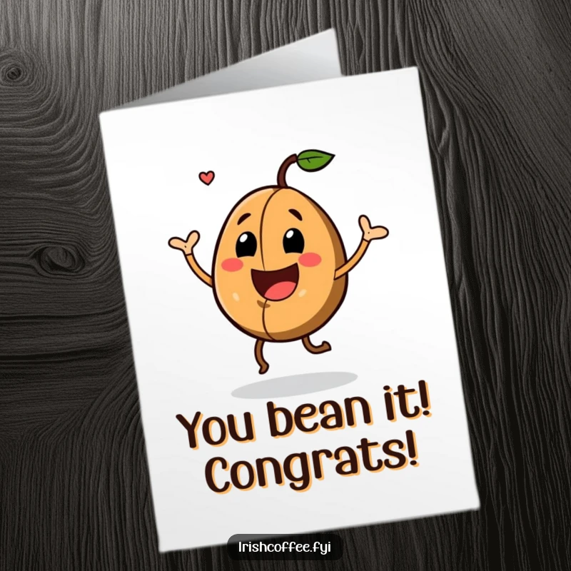 Funny Free Printable Congratulations card showing a happy coffee bean with a big grin, joyfully performing a delightful little jig.