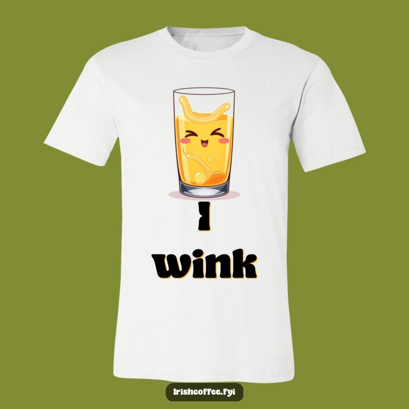 Funny Winking Whiskey Tee - Embrace Your Sly Side - Perfect Funny Gift